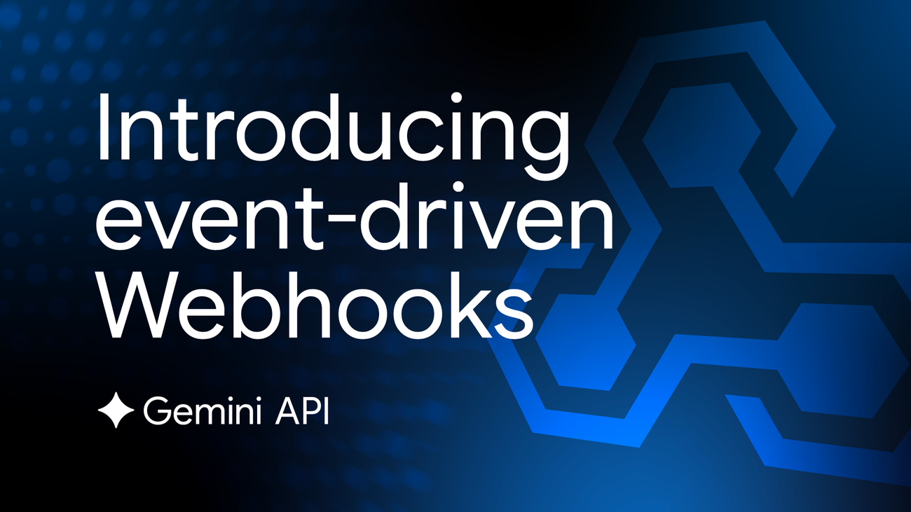 Google añade webhooks al API Gemini para reducir polling en trabajos largos